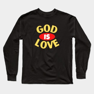 God Is Love | Christian Typography Long Sleeve T-Shirt